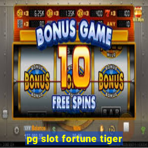 pg slot fortune tiger