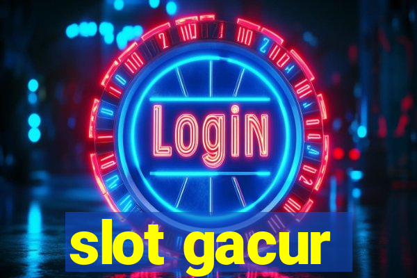 slot gacur