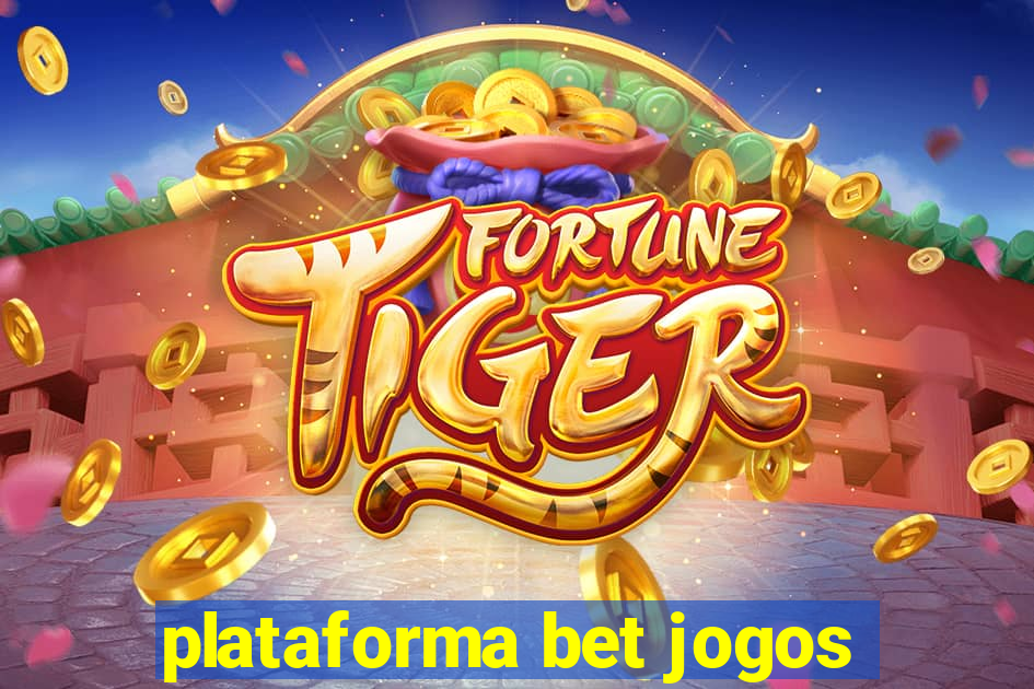 plataforma bet jogos