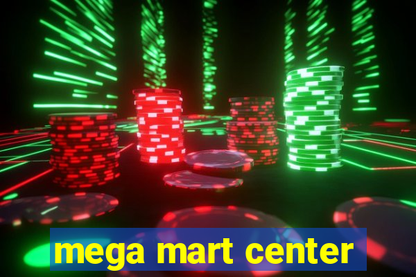 mega mart center