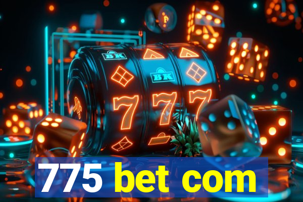 775 bet com