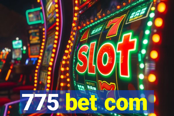 775 bet com