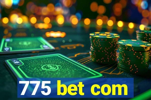 775 bet com