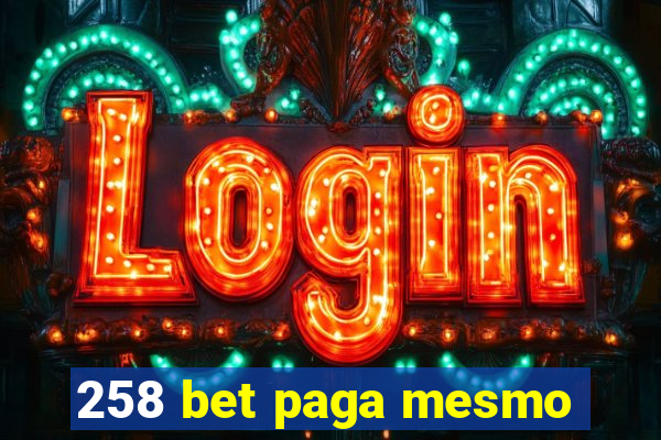 258 bet paga mesmo