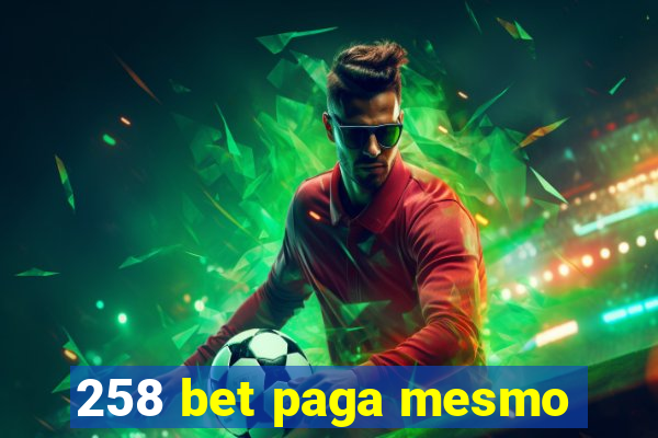 258 bet paga mesmo