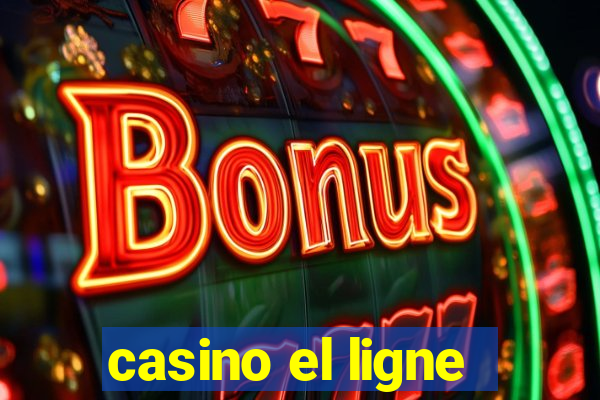 casino el ligne