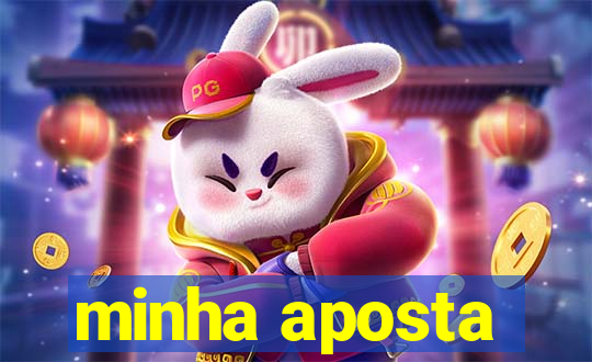 minha aposta