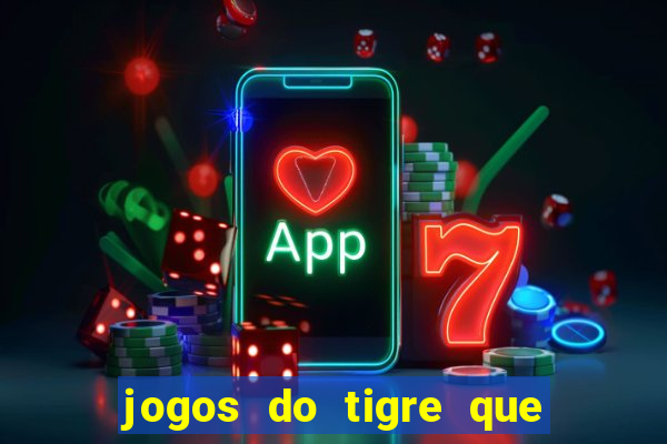 jogos do tigre que paga de verdade