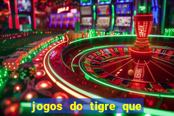 jogos do tigre que paga de verdade