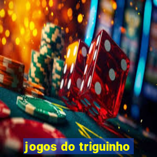 jogos do triguinho