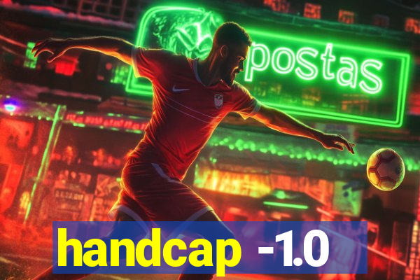 handcap -1.0