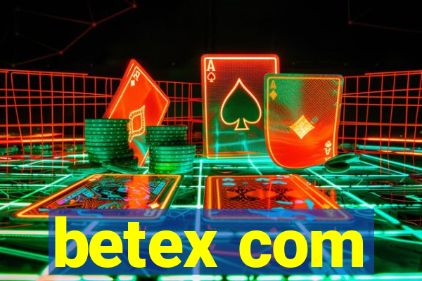 betex com