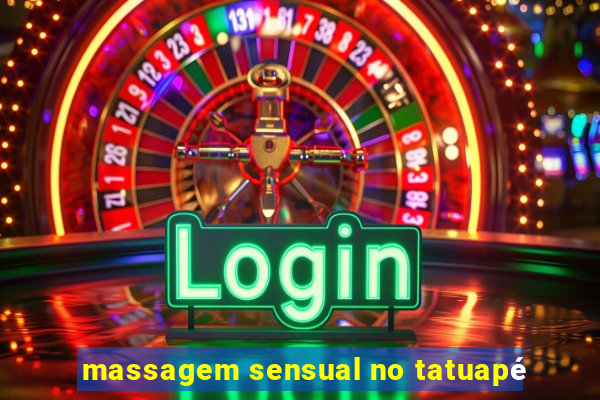 massagem sensual no tatuapé