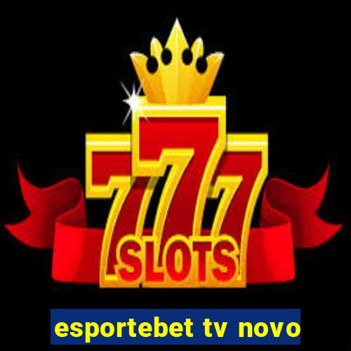 esportebet tv novo