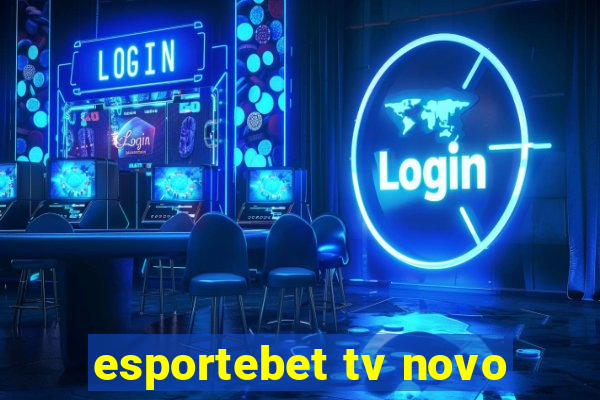 esportebet tv novo