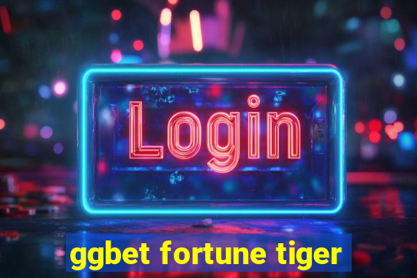 ggbet fortune tiger