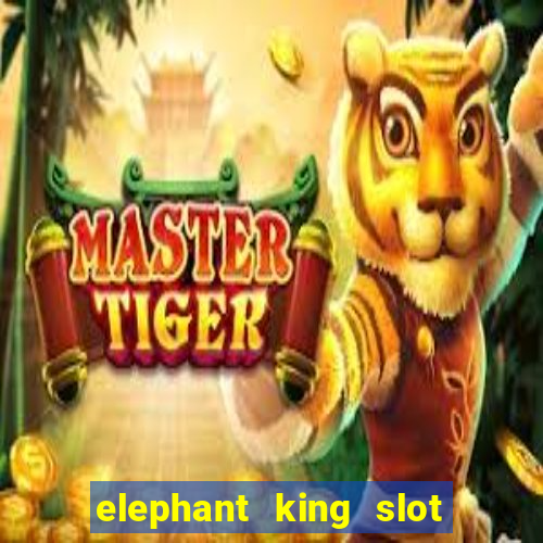 elephant king slot big win