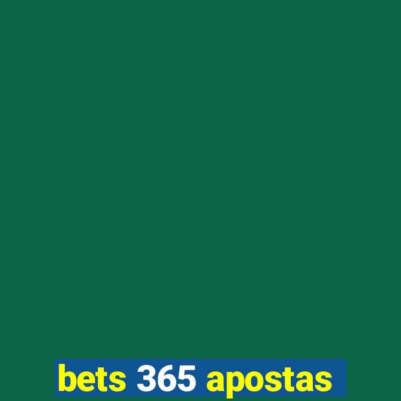 bets 365 apostas