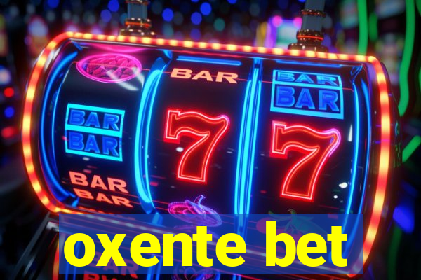 oxente bet