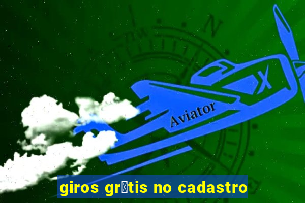 giros gr谩tis no cadastro