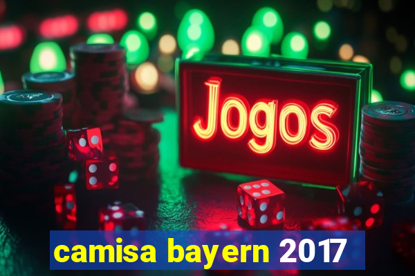 camisa bayern 2017