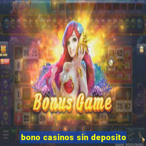 bono casinos sin deposito