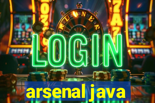 arsenal java