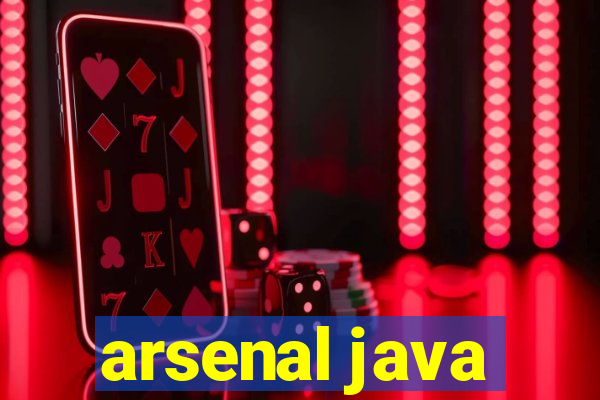 arsenal java