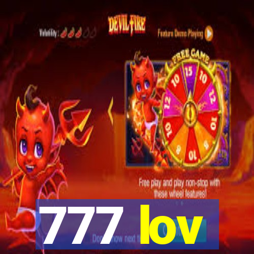 777 lov