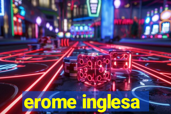 erome inglesa