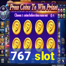 767 slot