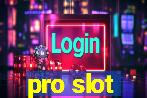 pro slot