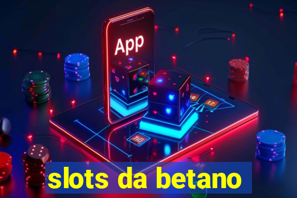 slots da betano