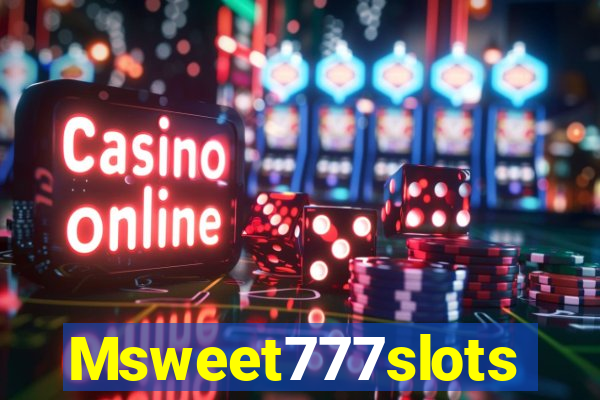 Msweet777slots