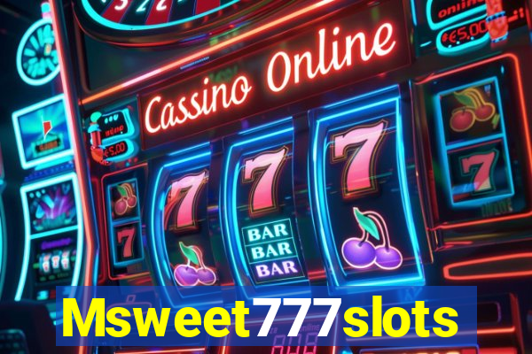 Msweet777slots