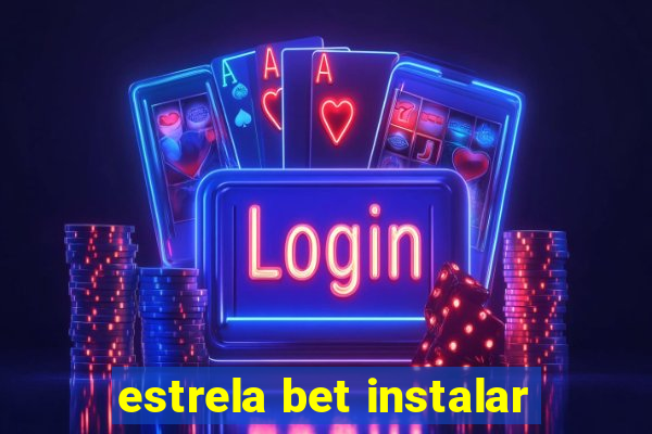 estrela bet instalar