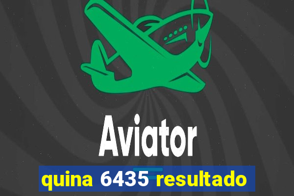 quina 6435 resultado