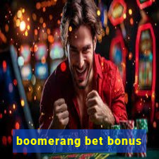 boomerang bet bonus