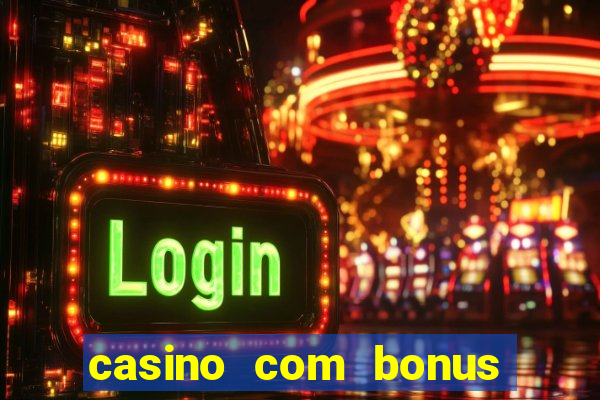 casino com bonus de registro