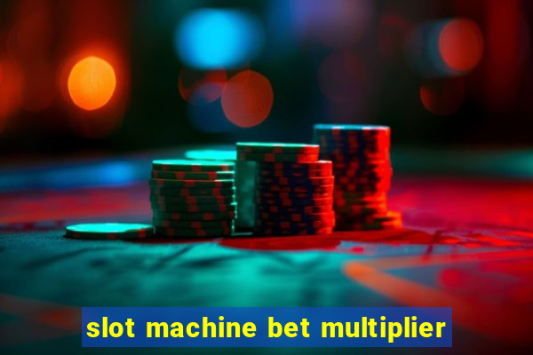 slot machine bet multiplier