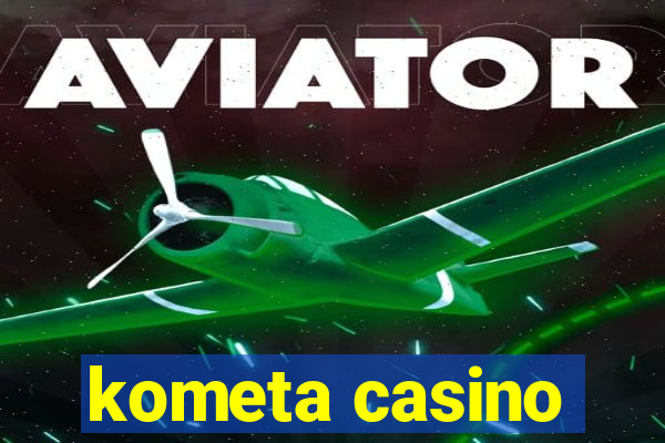 kometa casino