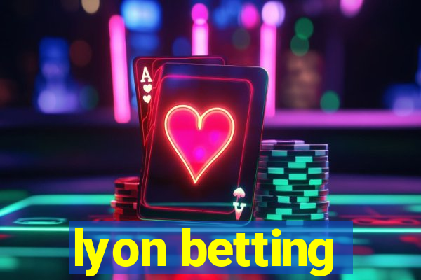 lyon betting