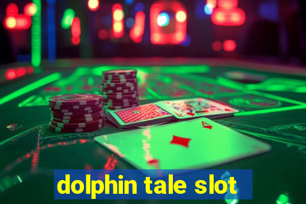 dolphin tale slot