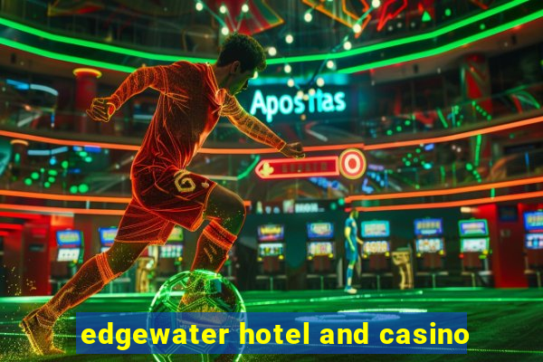 edgewater hotel and casino