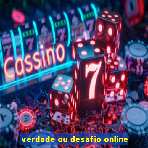 verdade ou desafio online