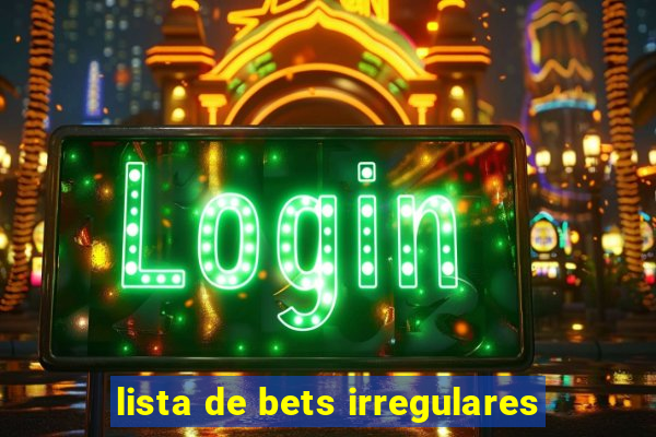 lista de bets irregulares