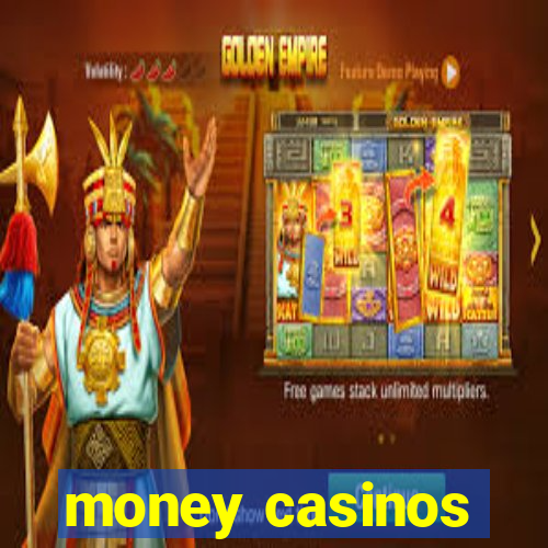 money casinos