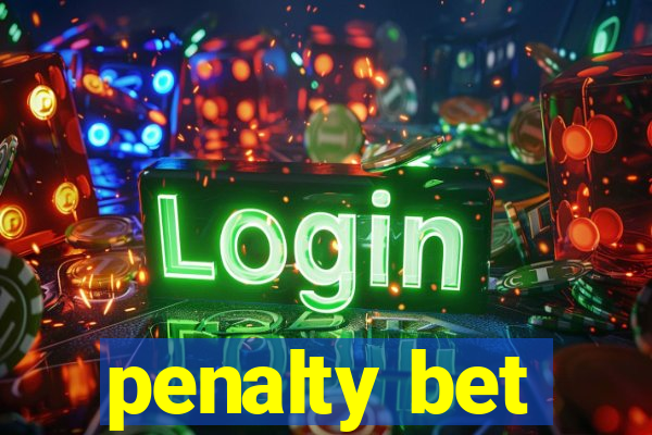 penalty bet