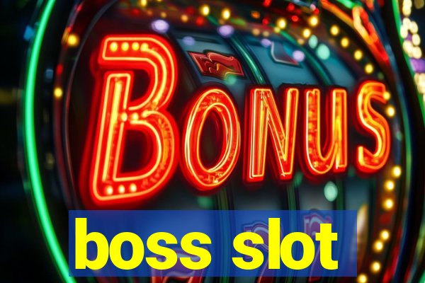 boss slot