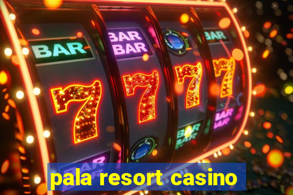 pala resort casino